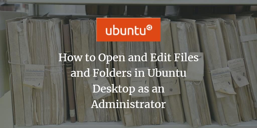 Edit files and folders as administrator