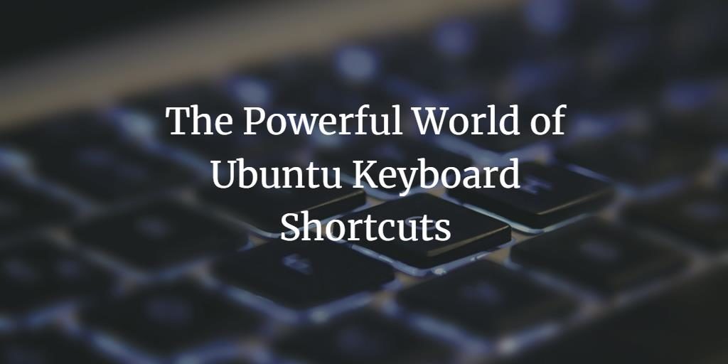 Ubuntu Keyboard Shortcuts