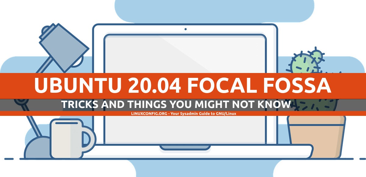 Ubuntu 20.04 Tricks and Things you Might not Know